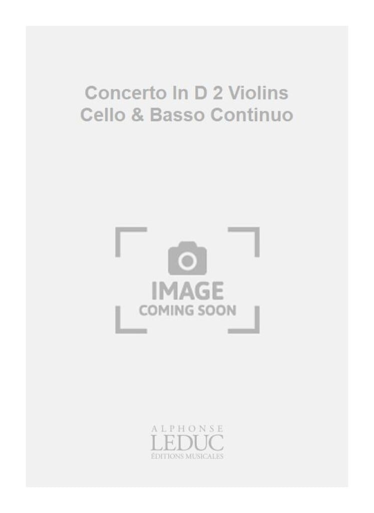 Concerto In D 2 Violins Cello & Basso Continuo